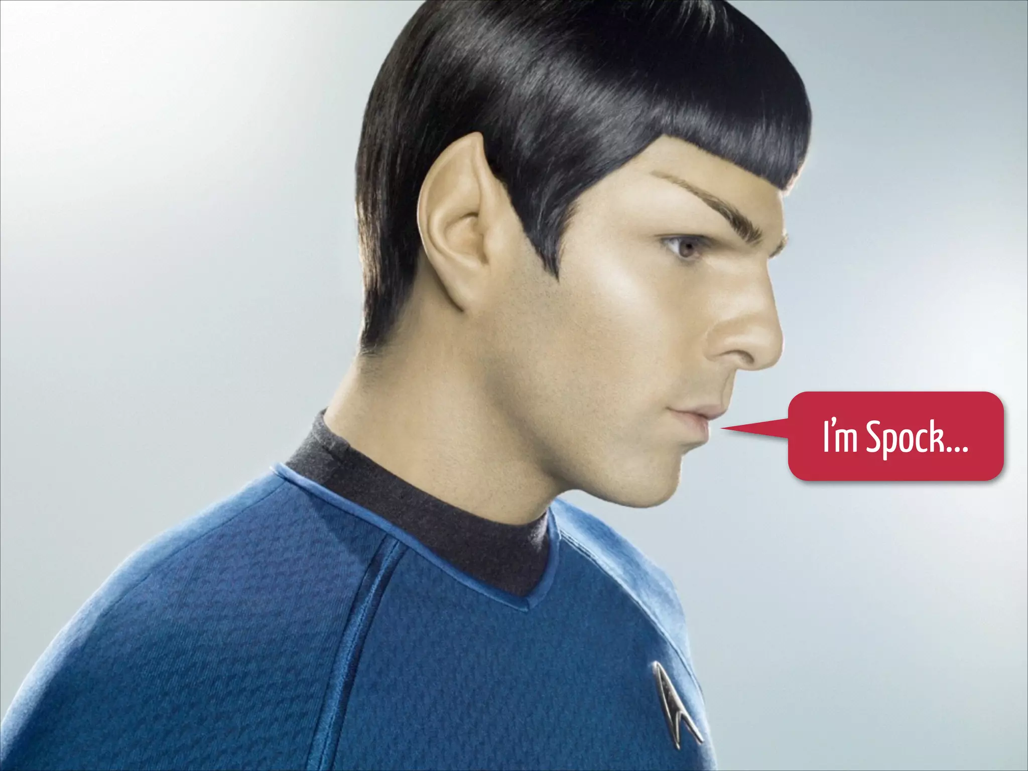 I’m Spock...

 