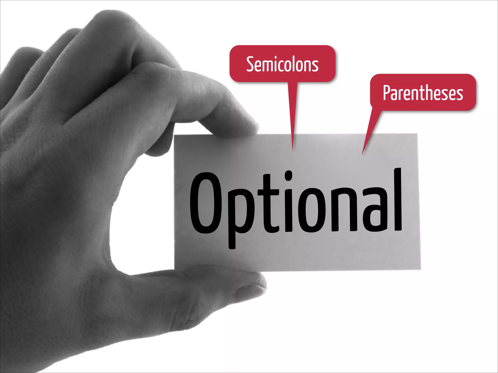 Semicolons
Parentheses

Optional

 