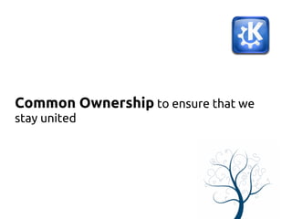 Common Ownership to ensure that we
stay united
 