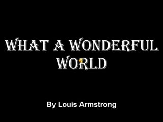 What a Wonderful World By Louis Armstrong 