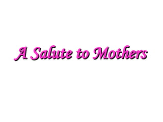 A Salute to Mothers 