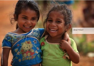 And YOU!
©
UNICEF/NYHQ2012-1520/James
Alcock
 