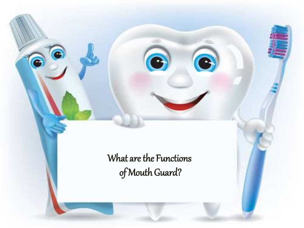 What are the Functions of Mouth Guard?
