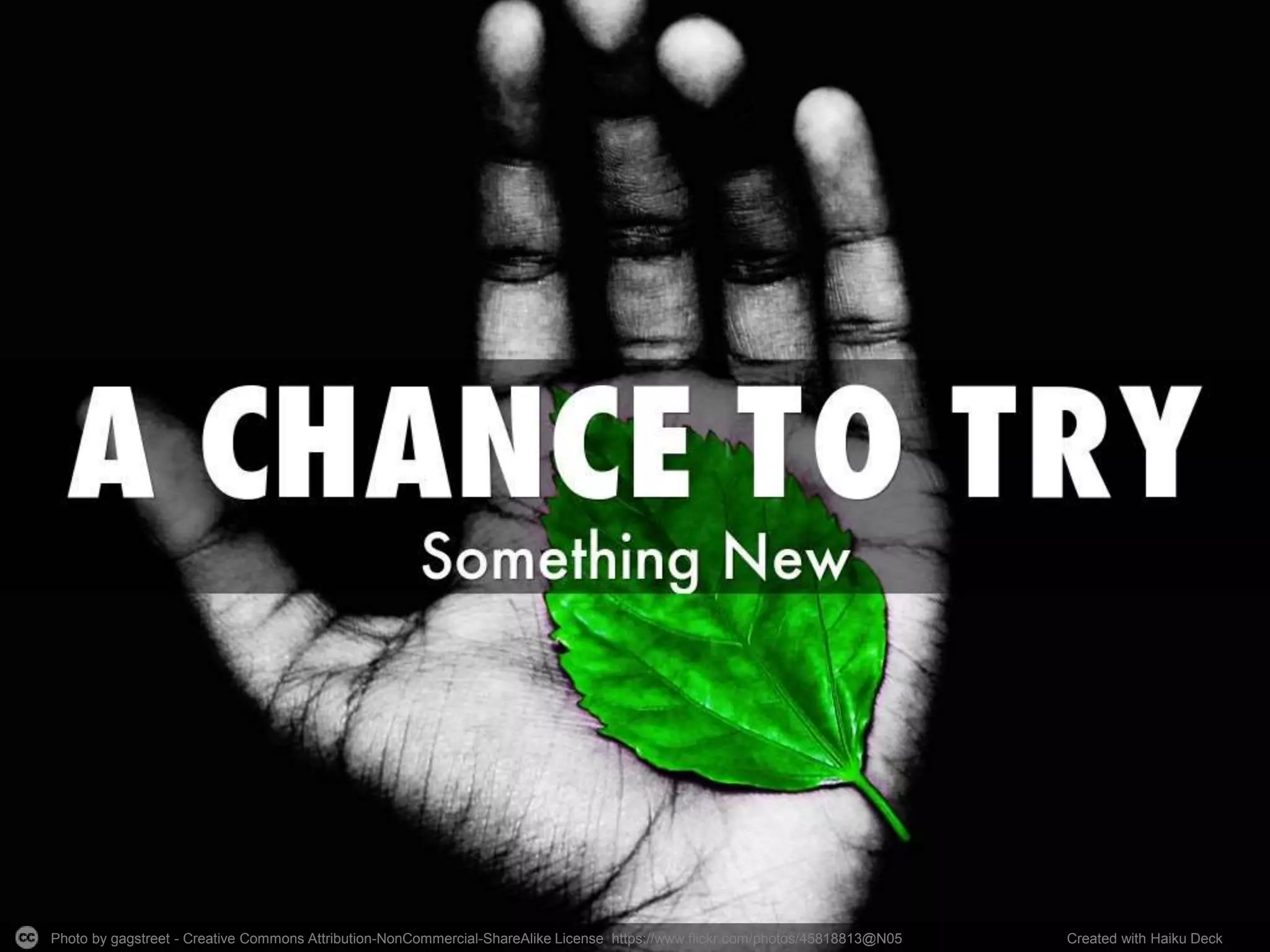 Photo by gagstreet - Creative Commons Attribution-NonCommercial-ShareAlike License https://www.flickr.com/photos/45818813@N05 Created with Haiku Deck
 