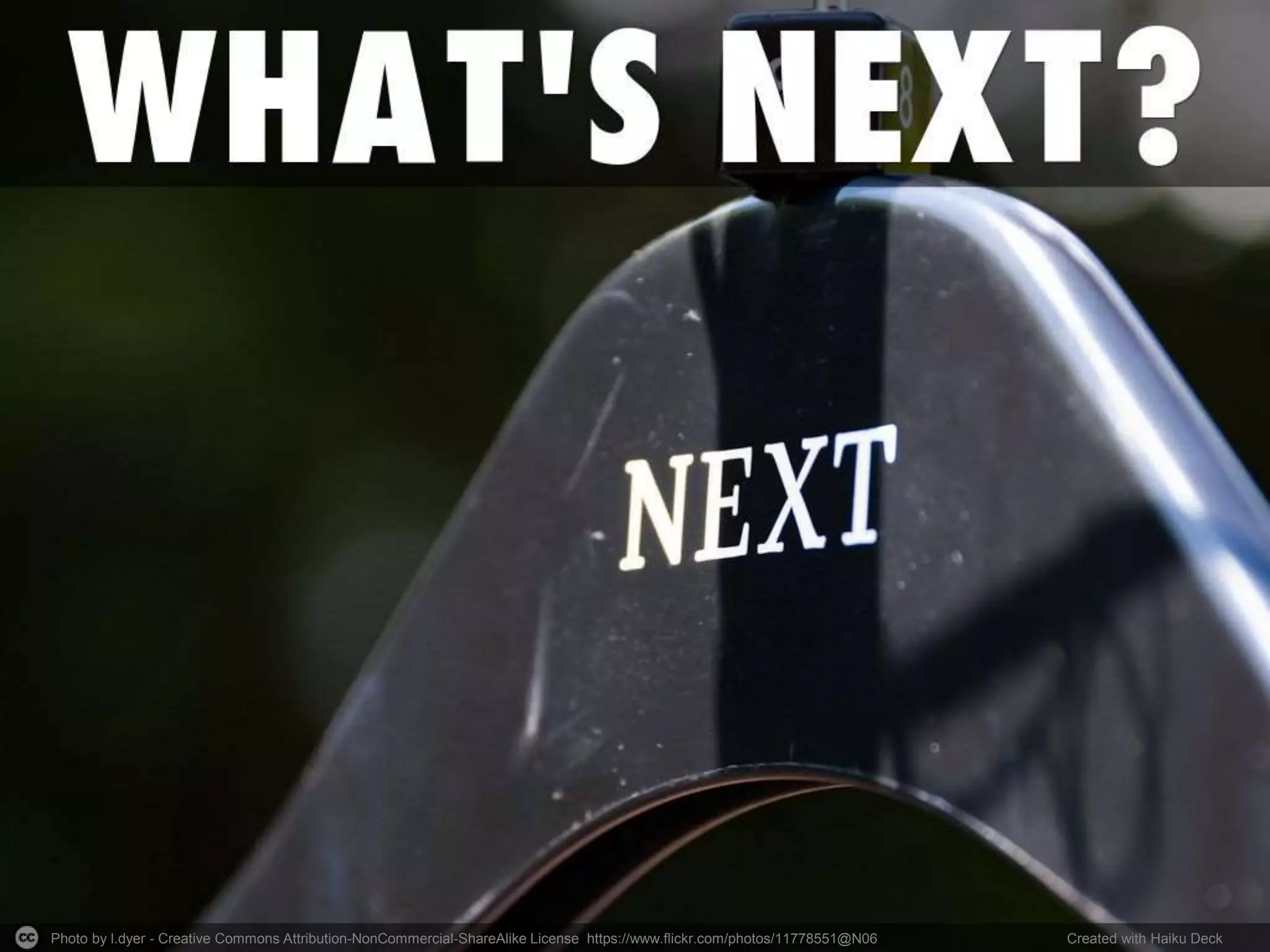 Photo by l.dyer - Creative Commons Attribution-NonCommercial-ShareAlike License https://www.flickr.com/photos/11778551@N06 Created with Haiku Deck
 