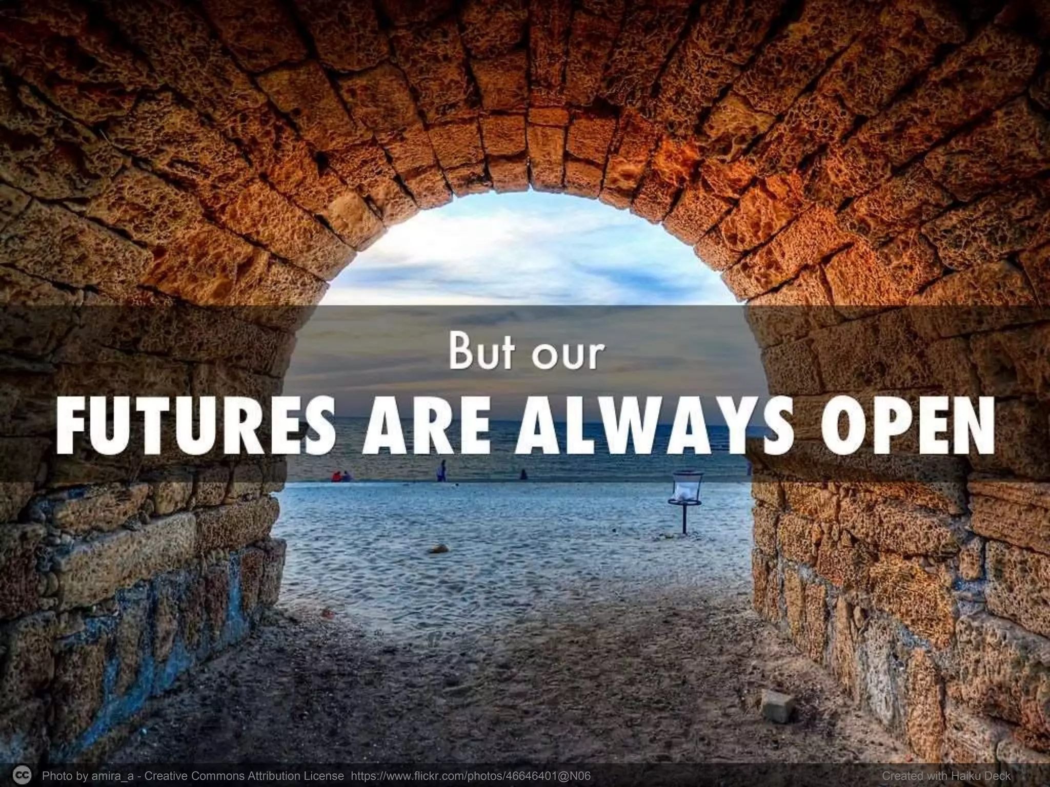 Photo by amira_a - Creative Commons Attribution License https://www.flickr.com/photos/46646401@N06 Created with Haiku Deck
 