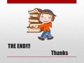 THE END!!!
             Thanks
 