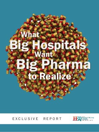 What

Big Hospitals
Want

Big Pharma
to Realize

EXCLUSIVE

REPORT

 