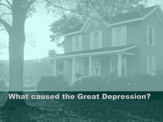 What caused the Great Depression? 