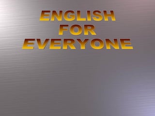 ENGLISH  FOR  EVERYONE 