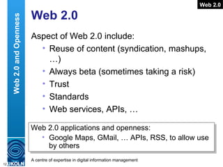 Web 2.0 <ul><li>Aspect of Web 2.0 include: </li></ul><ul><ul><li>Reuse of content (syndication, mashups, …) </li></ul></ul...