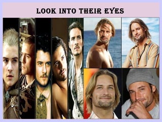 Look into their eyes 