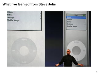 What I’ve learned from Steve Jobs 