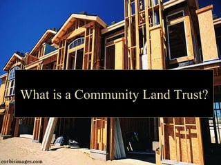 What is a Community Land Trust? 