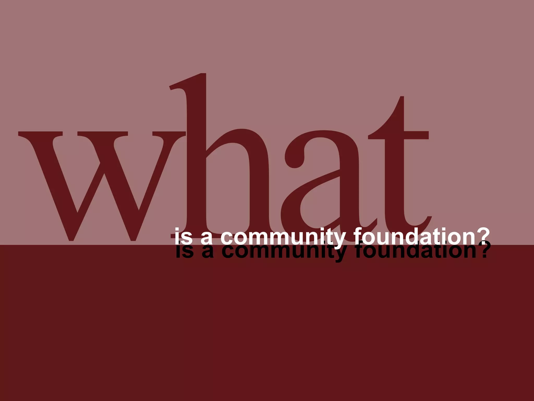 What is a Community Foundation?