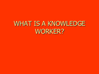What Is A Knowledge Worker