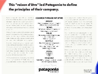 This "raison d'être" led Patagonia to define
the principles of their company.
 