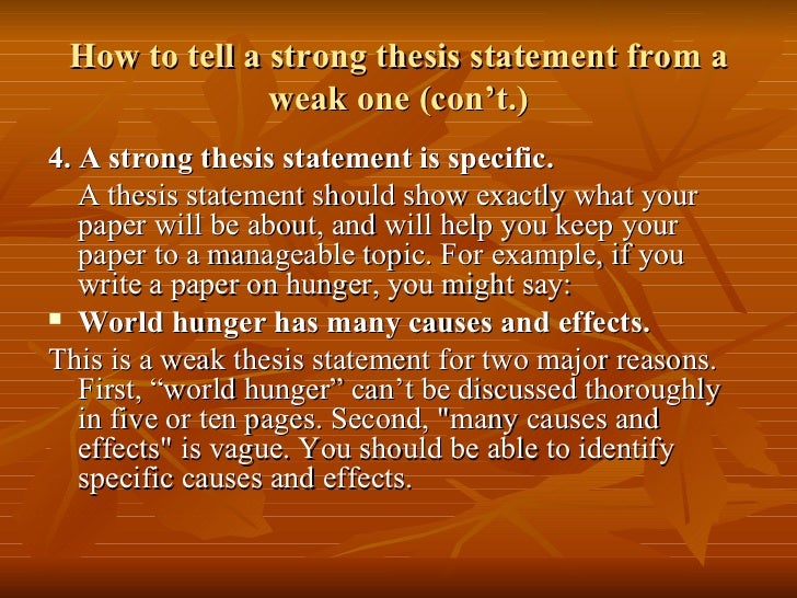 what makes a weak thesis statement Clrc writing center writing your thesis statement re-read the assignment and make notes on it as you would a course text: underline the verbs (eg, define, review, summarize) to determine what the assignment is asking you to do. what makes a weak thesis statement Clrc writing center writing your thesis statement re-read the assignment and make notes on it as you would a course text: underline the verbs (eg, define, review, summarize) to determine what the assignment is asking you to do.