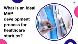 What is an ideal MVP development process for healthcare startups? Slide 1