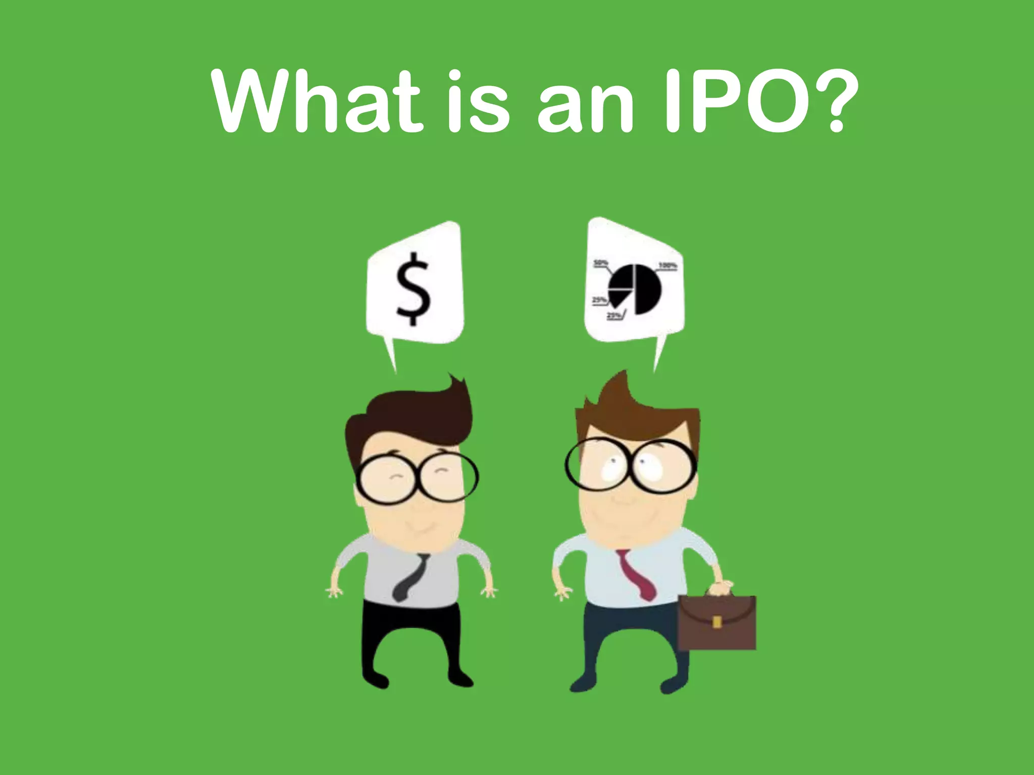 What is an IPO?