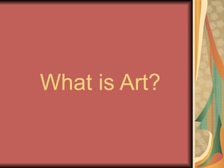 What is Art? 