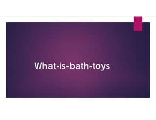 What-is-bath-toys
 