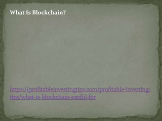 What Is Blockchain?
 