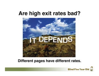 Are high exit rates bad?




Different pages have different rates.
 
