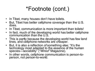 *Footnote (cont.) <ul><li>In Tibet, many houses don’t have toilets.  </li></ul><ul><li>But, Tibet has better cellphone cov...
