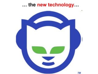 … the new technology…
 