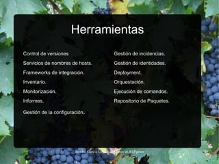 We are doing it wrong! Nuestro objetivo es favorecer el cambio según las necesidades del negocio lo requieran, mientras minimizamos los riesgos que implican ese cambio. 