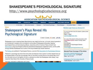 SHAKESPEARE’S PSYCHOLOGICAL SIGNATURE
http://www.psychologicalscience.org
 