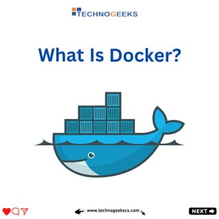 Docker?
What Is
www.technogeekscs.com
 
