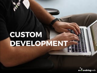 CUSTOM
DEVELOPMENT
 