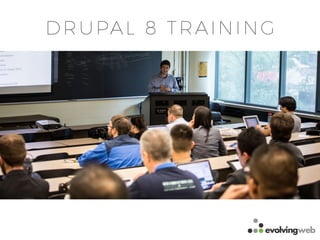 DRUPAL 8 TRAINING
 
