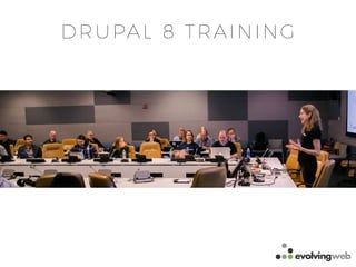 DRUPAL 8 TRAINING
 