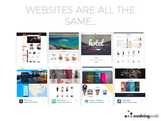 WEBSITES ARE ALL THE
SAME…
 