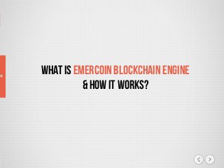 What Is Emercoin Blockchain Engine
& How It Works?
 