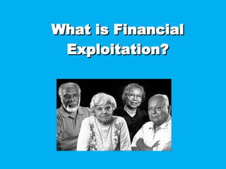 What is Financial Exploitation? 