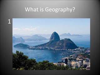 What is Geography? 1 
