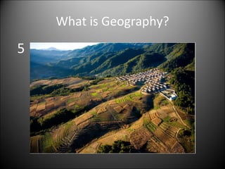 What is Geography? 5 