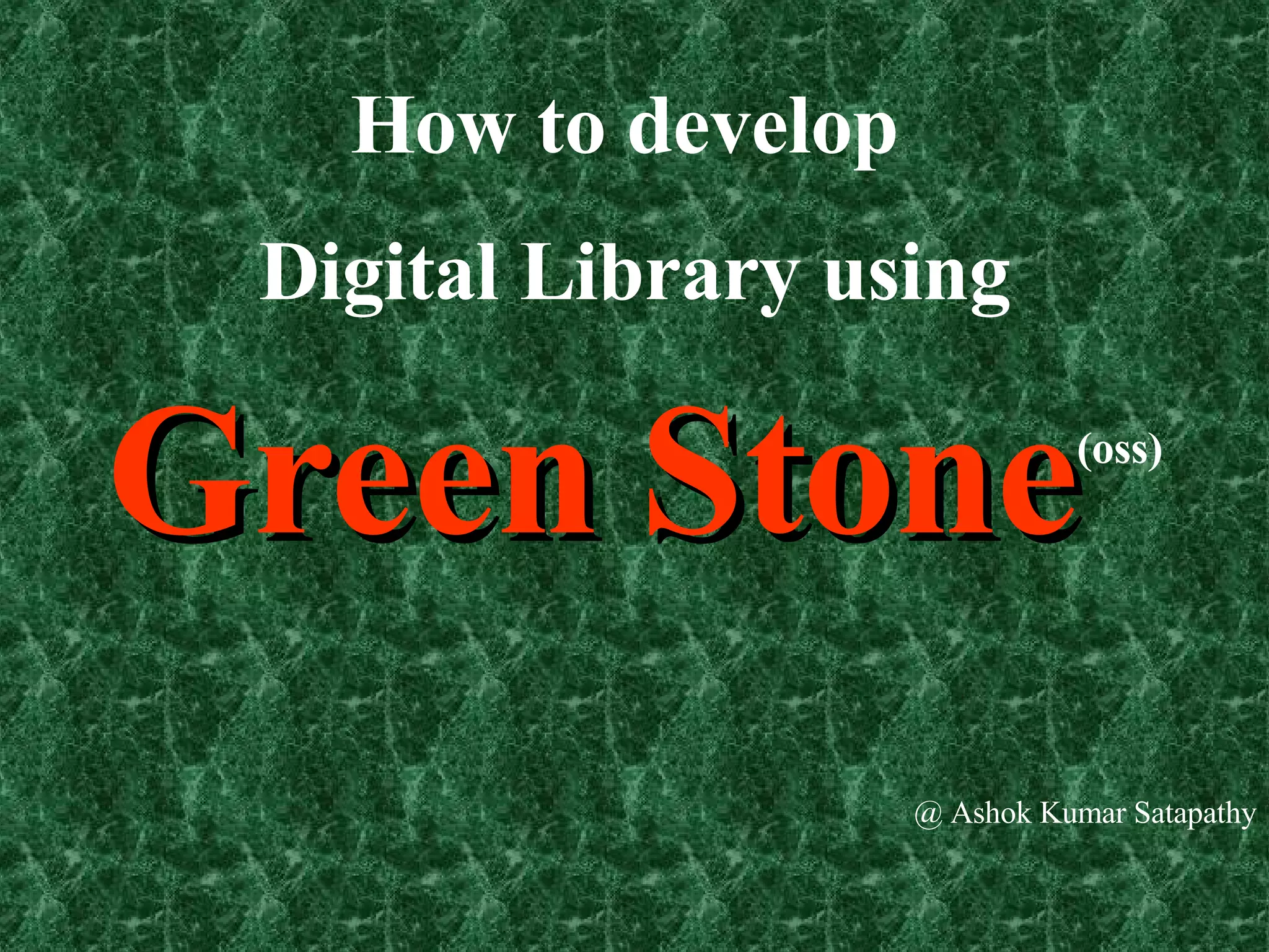What is Greenstone Digital Library and Tips for Development PPT