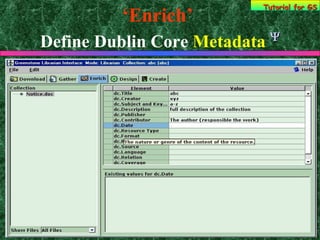‘ Enrich’   Define Dublin Core  Metadata   Tutorial for GS 