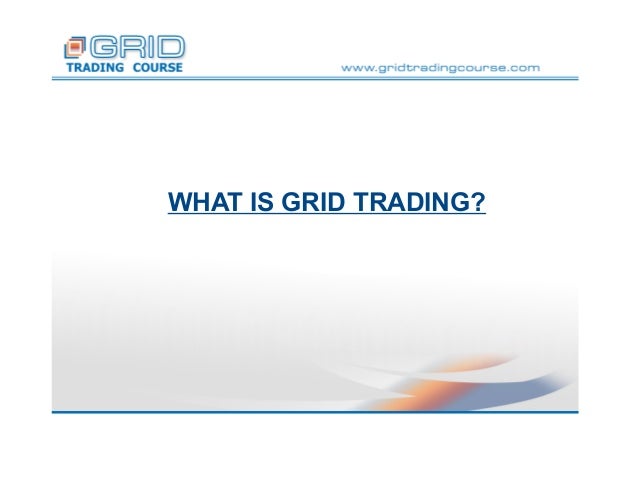 What is grid trading system forex