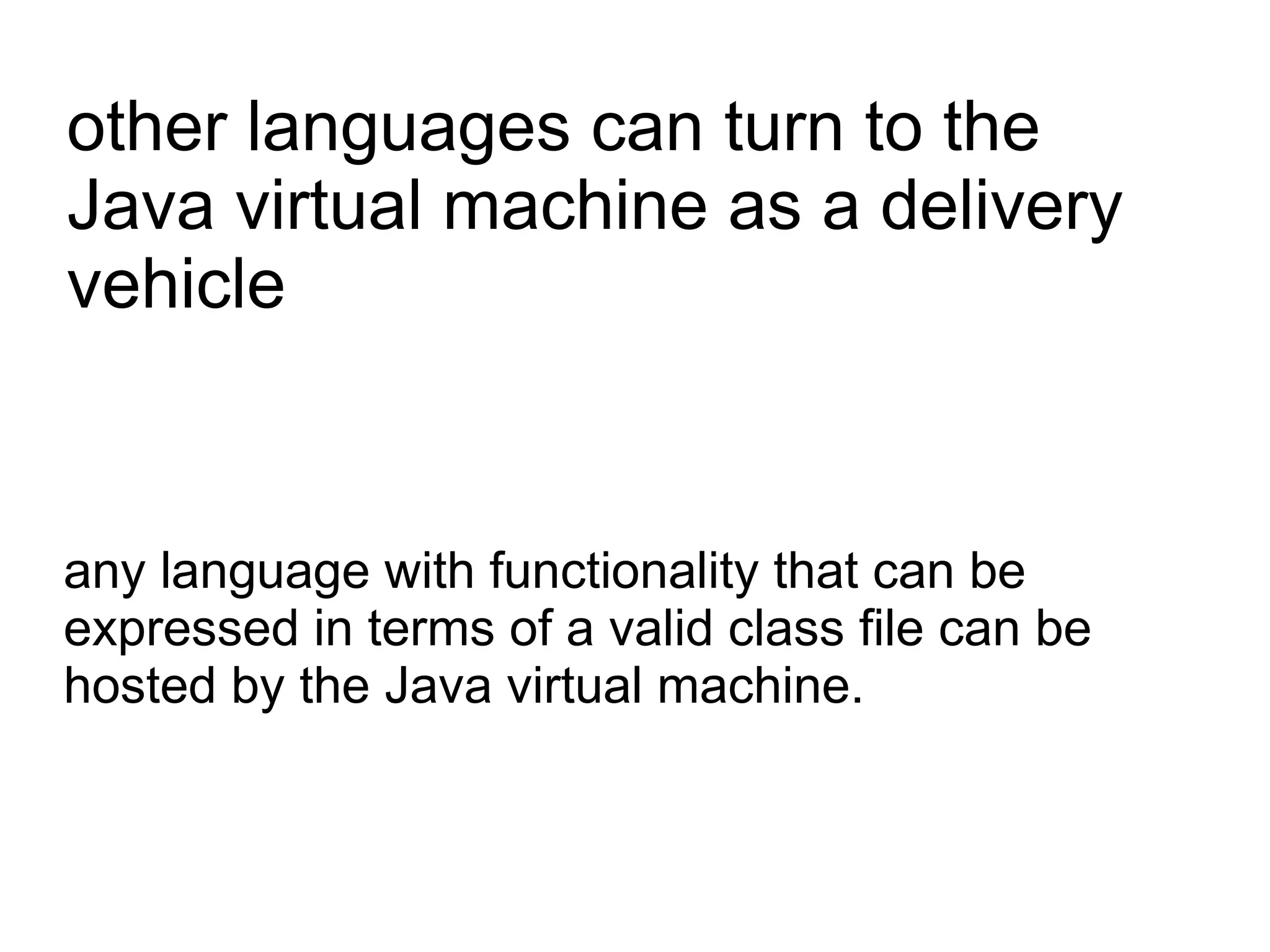 Bytecode Outline plugin for Eclipse 
Shows disassembled bytecode of current java 
editor or class file. 
The best way to learn JVM is to write a Java source file 
and then view Bytecode using this plugin. 
 