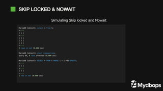 SKIP LOCKED & NOWAIT
Simulating Skip locked and Nowait:
 