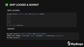 SKIP LOCKED & NOWAIT
SKIP LOCKED
NOWAIT
 