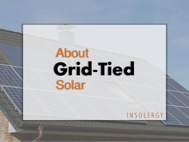 About
Grid-Tied
Solar
 