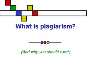 What is plagiarism? (And why you should care!) 