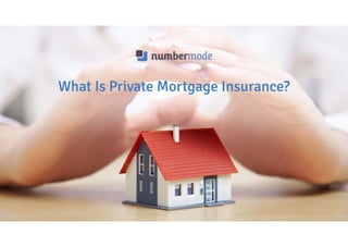 What is Private Mortgage Insurance?